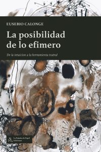 La posibilidad de lo efímero
